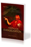 Persönliche Evangelisation - Motivation, Inhalt, Praxis