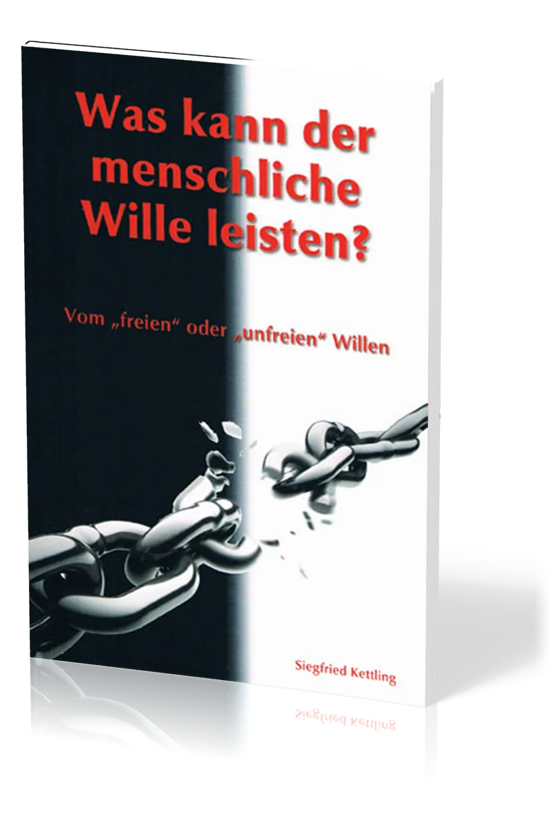 Was kann der menschliche Wille leisten