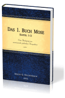 Das 1. Buch Mose, Band 1 - Eine Auslegung aus messianisch-jüdischer Perspektive Kapitel 1-11
