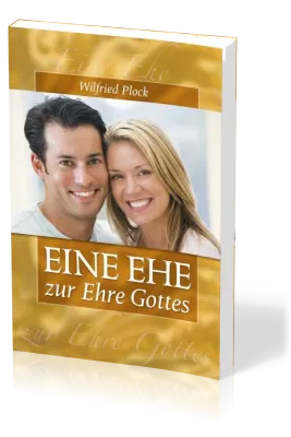 Eine Ehe zur Ehre Gottes
