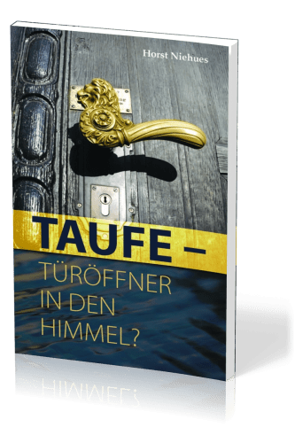 Taufe - Türöffner in den Himmel?