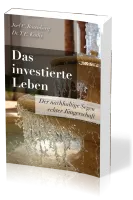 Das investierte Leben - Der nachhaltige Segen echter Jüngerschaft