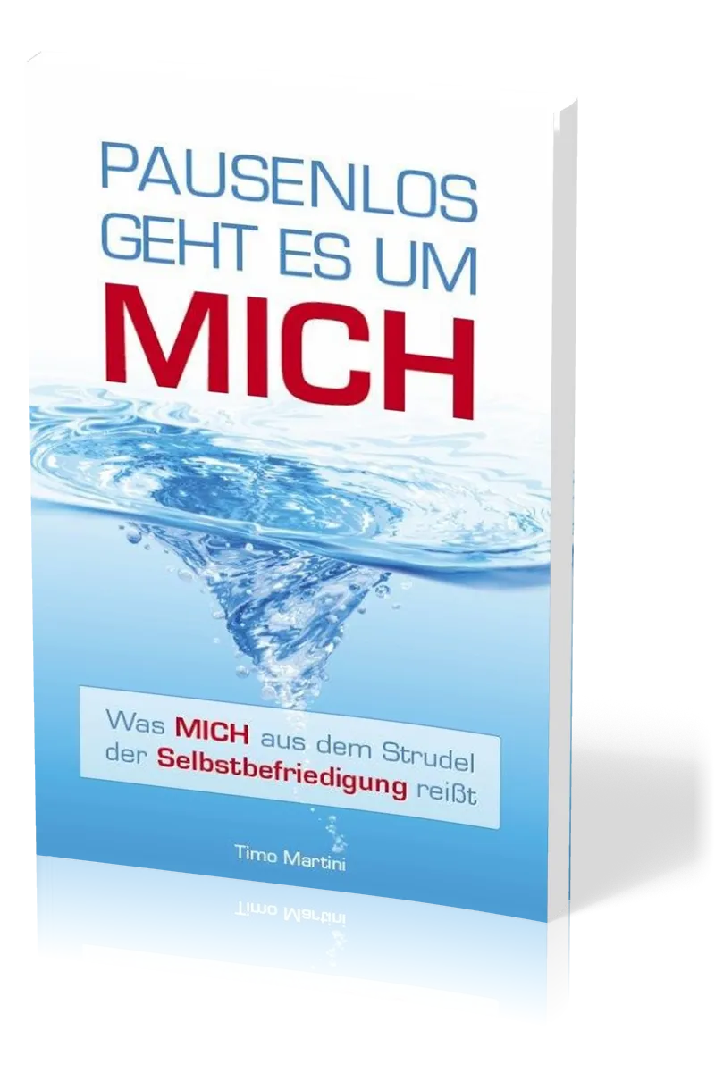 Pausenlos geht es um mich - Was mich aus dem Strudel der Selbstbefriedigung reisst