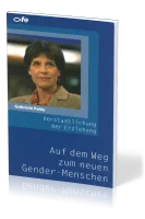 AUF DEM WEG ZUM NEUEN GENDER-MENSCHEN - DIE VERSTAATLICHUNG DER ERZIEHUNG