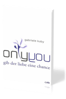 ONLY YOU, GIB DER LIEBE EINE CHANCE - GABRIELE KUBY