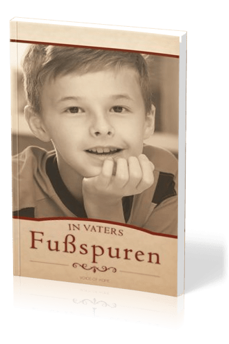 In Vaters Fussspuren - Eine bewegende Geschichte eines Jungen