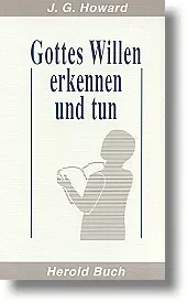 GOTTES WILLEN ERKENNEN UND TUN