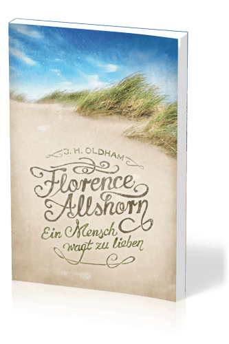 Florence Allshorn - Ein Mensch wagt zu lieben
