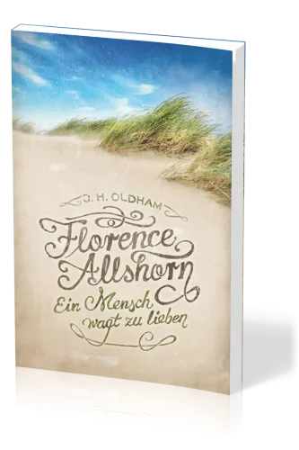 Florence Allshorn - Ein Mensch wagt zu lieben