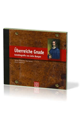 ÜBERREICHE GNADE - AUTOBIOGRAPHIE VON JOHN BUNYAN - MP3-CD