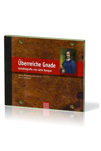 ÜBERREICHE GNADE - AUTOBIOGRAPHIE VON JOHN BUNYAN - MP3-CD