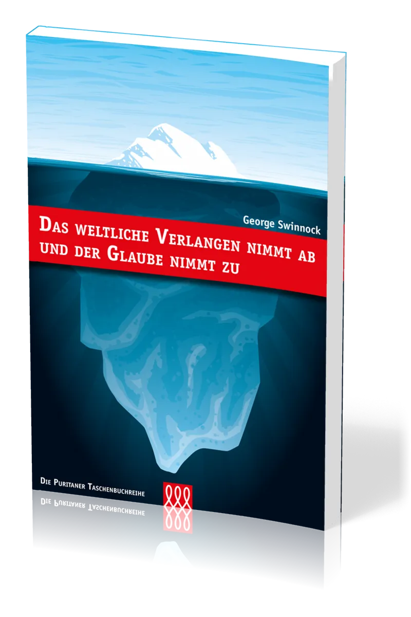DAS WELTLICHE VERLANGEN NIMMT AB UND DER GLAUBE NIMMT ZU - DIE PURITANER TASCHENBUCHREIHE, BAND 1