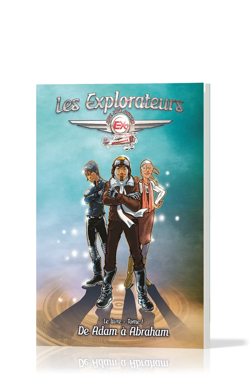 Explorateurs (Les) - Tome 1. De Adam à Abraham