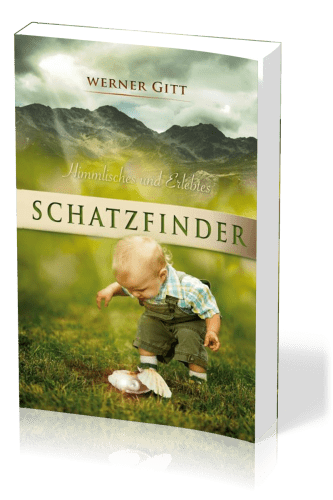 Schatzfinder - Himmlisches und Erlebtes