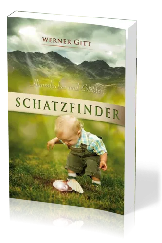 Schatzfinder - Himmlisches und Erlebtes