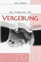 Das Einmaleins der Vergebung - 70 x 7