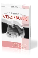 Das Einmaleins der Vergebung - 70 x 7