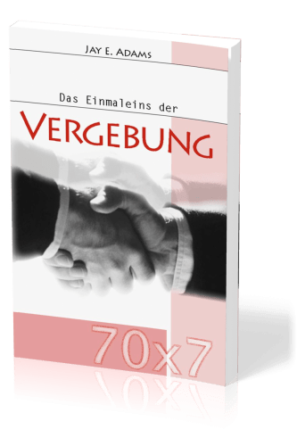 Das Einmaleins der Vergebung - 70 x 7