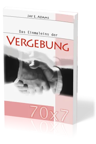 Das Einmaleins der Vergebung - 70 x 7