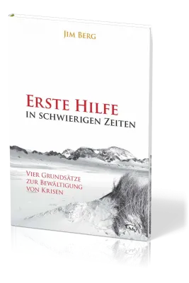 Erste Hilfe in schwierigen Zeiten - Vier Grundsätze zur Bewältigung von Krisen
