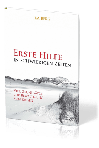 Erste Hilfe in schwierigen Zeiten - Vier Grundsätze zur Bewältigung von Krisen