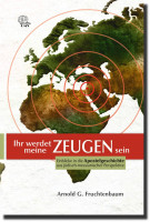 Ihr werdet meine Zeugen sein - Einblicke in die Apostelgeschichte aus jüdisch-messianischer...