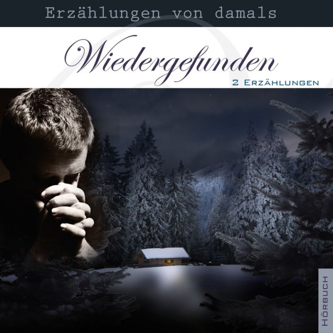 WIEDERGEFUNDEN - ERZÄHLUNGEN VON DAMALS - 2 ERZÄHLUNGEN - MP3 CD