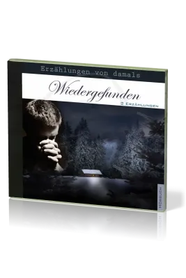 WIEDERGEFUNDEN - ERZÄHLUNGEN VON DAMALS - 2 ERZÄHLUNGEN - MP3 CD