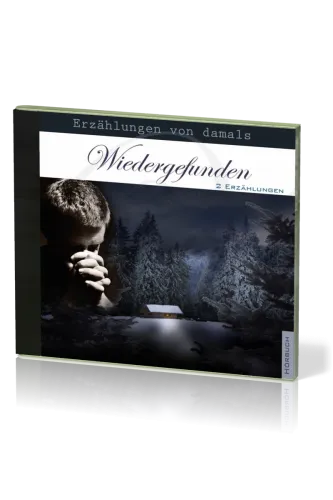WIEDERGEFUNDEN - ERZÄHLUNGEN VON DAMALS - 2 ERZÄHLUNGEN - MP3 CD