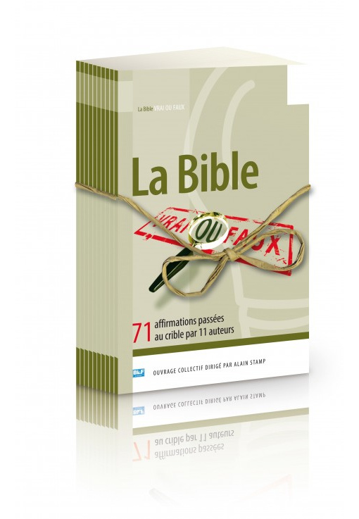 Bible (La) - Vrai ou faux - 71 affirmations passées au crible par 11 auteurs [pack de 10 ex.]