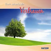 Gott schenke dir Vertrauen