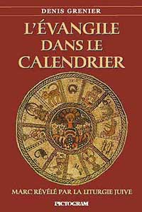 Evangile dans le calendrier (L') - Marc révélé par la liturgie juive