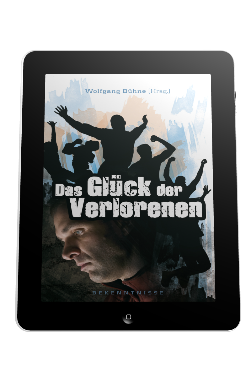 DAS GLÜCK DER VERLORENEN - BEKENNTNISSE - EBOOK