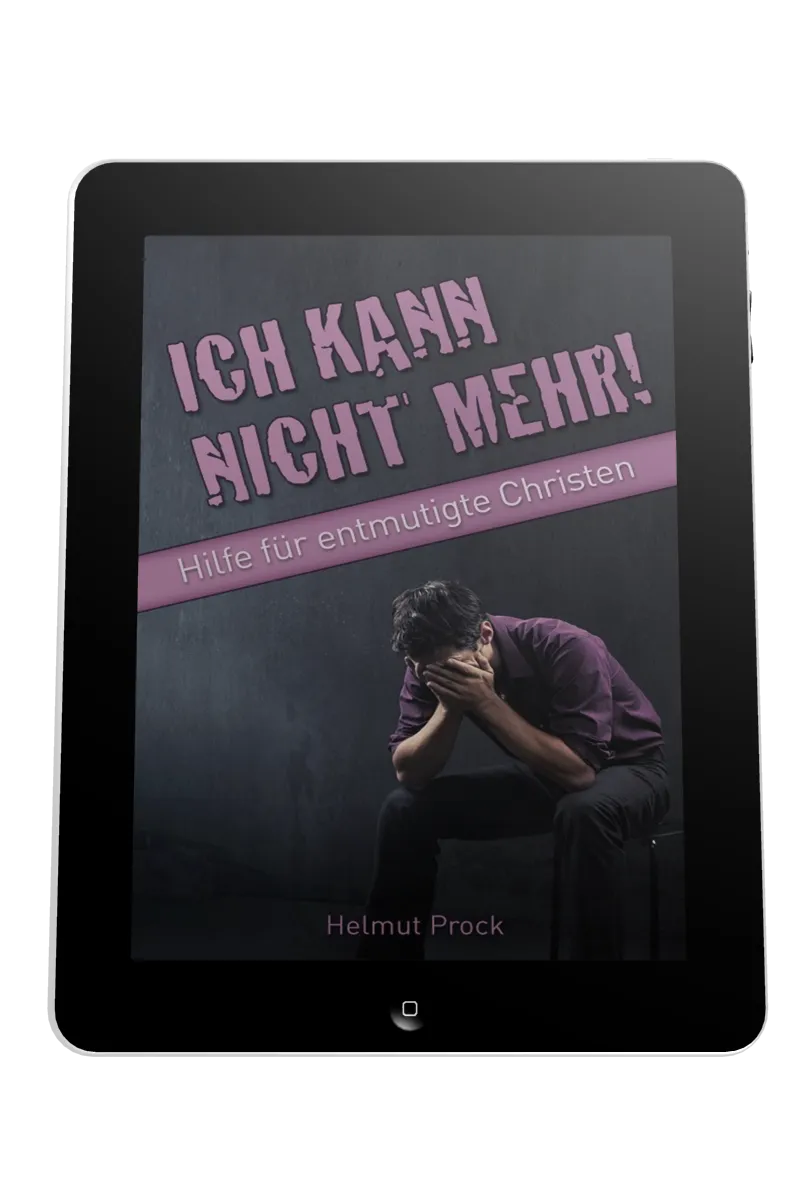 ICH KANN NICHT MEHR - HILFE FÜR ENTMUTIGTE CHRISTEN - EBOOK