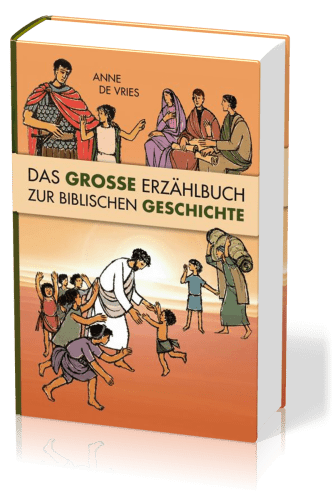 Das grosse Erzählbuch zur biblischen Geschichte