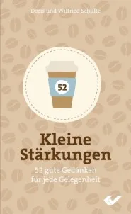 Kleine Stärkungen - 52 Gedanken für jede Gelegenheit