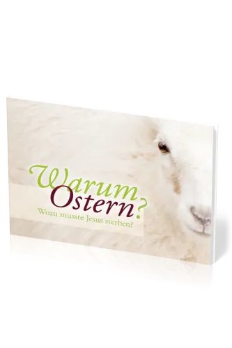 Warum Ostern? - Wozu musste Jesus sterben?