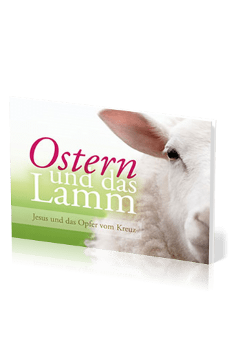 Ostern und das Lamm - Jesus und das Opfer vom Kreuz