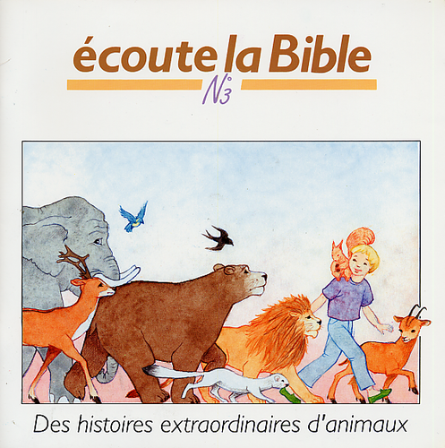 Des histoires extraordinaires d'animaux - Écoute la Bible n°3