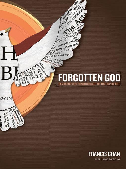 FORGOTTEN GOD - REVERSING OUR TRAGIC NEGLECT OF THE HOLY SPIRIT