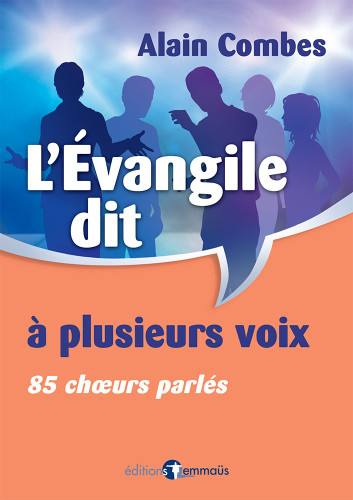 Évangile dit à plusieurs voix (L') - 85 chœurs parlés