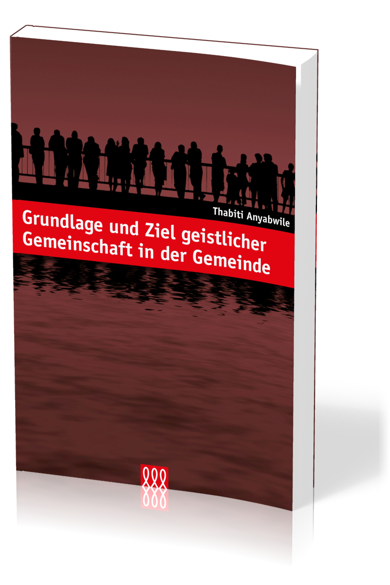 GRUNDLAGE UND ZIEL GEISTLICHER GEMEINSCHAFT IN DER GEMEINDE