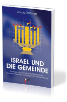 ISRAEL UND DIE GEMEINDE - DIE FRAGE NACH DER WIEDERHERSTELLUNG ISRAELS