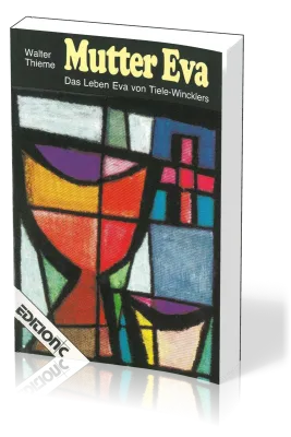 MUTTER EVA - DAS LEBEN EVA VON TIELE-WINCKLERS