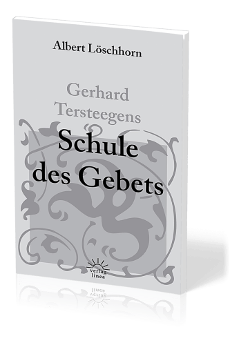 GERHARD TERSTEEGENS SCHULE DES GEBETS