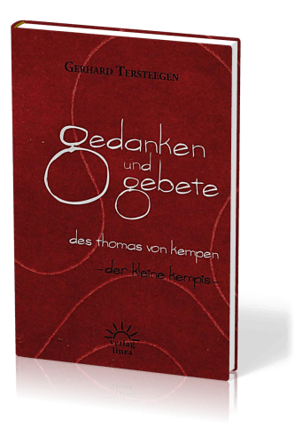 GEDANKEN UND GEBETE DES THOMAS VON KEMPEN - DER KLEINE KEMPIS