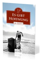Es gibt Hoffnung in Gott