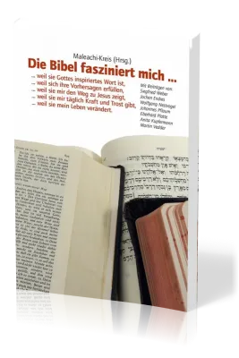 DIE BIBEL FASZINIERT MICH - WEIL SIE GOTTES INSPIRIERTES WORT IST