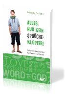 Alles, nur kein Sprücheklopfer - Salomos Weisheiten für Teens von heute
