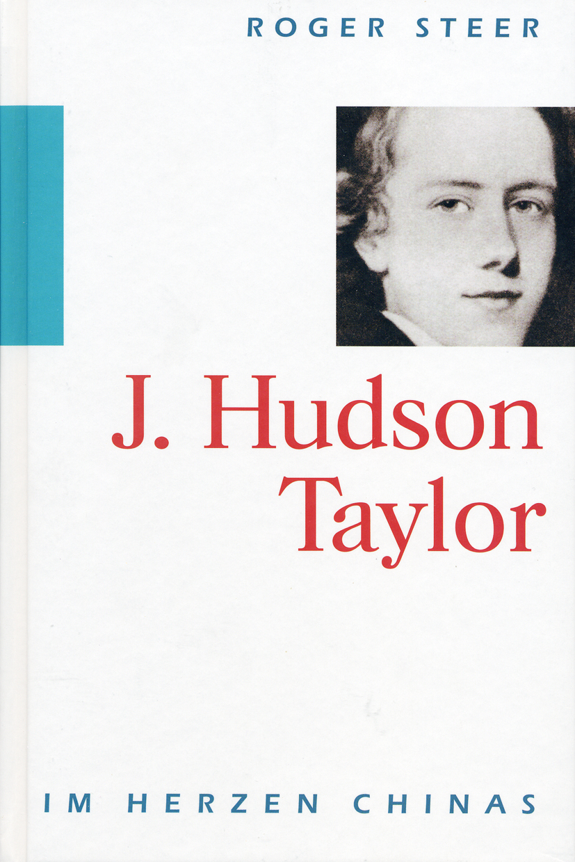 J. Hudson Taylor - Im Herzen Chinas